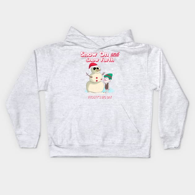 Snow On and go Forth, Snowman and Elf, Frosty's Big Day Kids Hoodie by Blended Designs